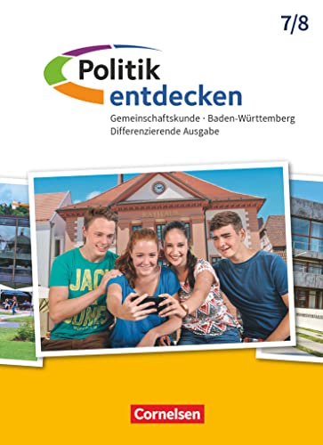 Politik entdecken - Gemeinschaftskunde Differenzierende Ausgabe Baden-Württemberg - Band 1: 7./8. Schuljahr: Schulbuch von Cornelsen Verlag GmbH