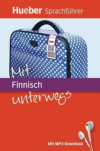 Mit Finnisch unterwegs: Buch mit MP3 Download (Mit ... unterwegs) von Hueber Verlag GmbH