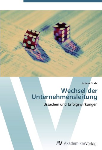 Wechsel der Unternehmensleitung: Ursachen und Erfolgswirkungen von AV Akademikerverlag