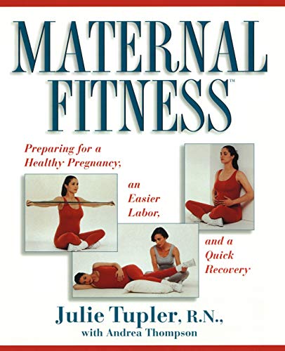 Maternal Fitness: Preparing for a Healthy Pregnancy, an Easier Labor, and a Quick Recovery von Touchstone