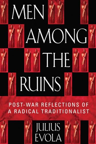 Men Among the Ruins: Post-War Reflections of a Radical Traditionalist von Inner Traditions