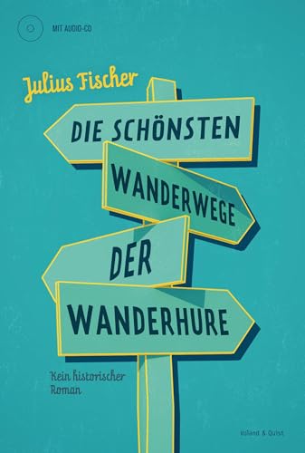 Die schönsten Wanderwege der Wanderhure: Kein historischer Roman. Kurzgeschichten von Voland & Quist