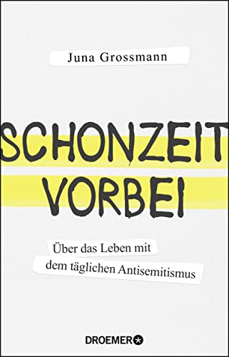 Schonzeit vorbei: Über das Leben mit dem täglichen Antisemitismus von Droemer Knaur*