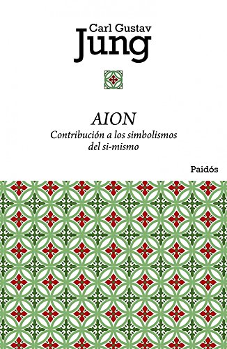 Aion: Contribución a los simbolismos del sí-mismo (Biblioteca Carl G. Jung, Band 6) von Ediciones Paidós