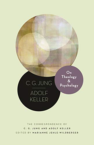 On Theology and Psychology: The Correspondence of C. G. Jung and Adolf Keller (Philemon, Band 19) von Princeton University Press