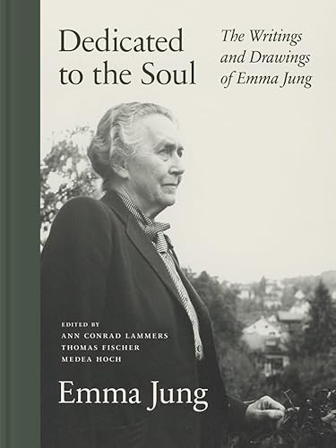 Dedicated to the Soul: The Writings and Drawings of Emma Jung von Princeton University Press