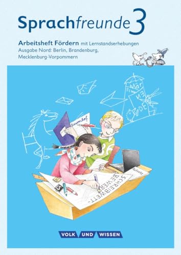 Sprachfreunde - Sprechen - Schreiben - Spielen - Ausgabe Nord (Berlin, Brandenburg, Mecklenburg-Vorpommern) - Neubearbeitung 2015 - 3. Schuljahr: Arbeitsheft Fördern