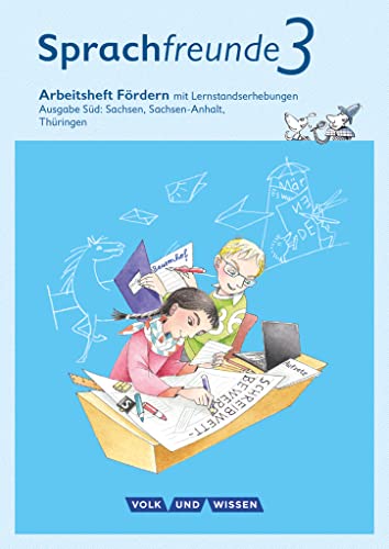 Sprachfreunde - Sprechen - Schreiben - Spielen - Ausgabe Süd (Sachsen, Sachsen-Anhalt, Thüringen) - Neubearbeitung 2015 - 3. Schuljahr: Arbeitsheft Fördern