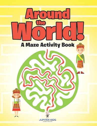 Around the World! A Maze Activity Book von Jupiter Kids