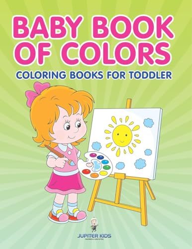 Baby Book Of Colors: Coloring Books For Toddler von Jupiter Kids