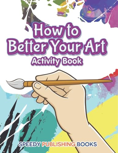 How to Better Your Art Activity Book von Jupiter Kids