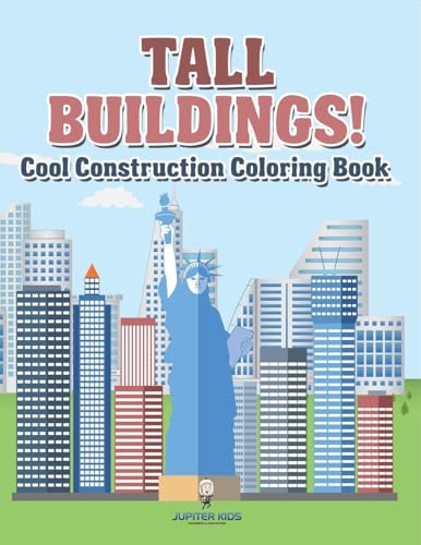 Tall Buildings! Cool Construction Coloring Book von Jupiter Kids