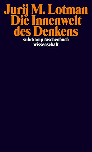 Die Innenwelt des Denkens: Eine semiotische Theorie der Kultur (suhrkamp taschenbuch wissenschaft) von Suhrkamp Verlag AG
