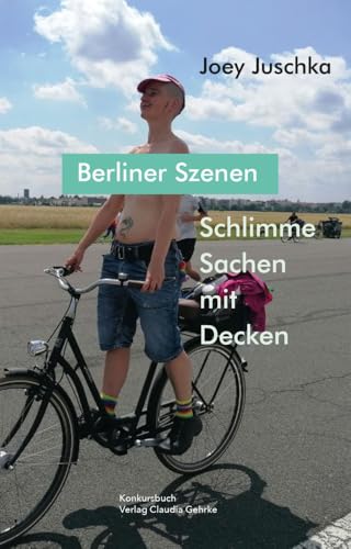 Schlimme Sachen mit Decken. Berliner Szenen von konkursbuch