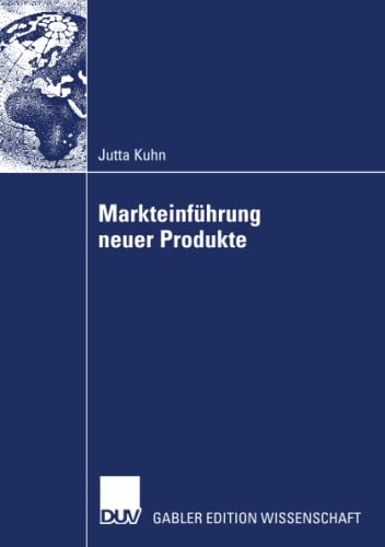Markteinführung neuer Produkte: Diss. Vorw. v. Christian Homburg von Deutscher Universitätsverlag
