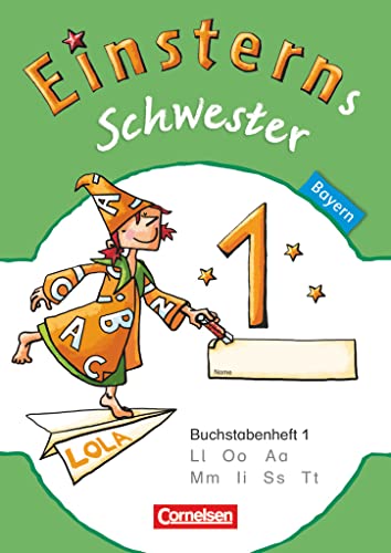 Einsterns Schwester - Erstlesen - Bayern - 1. Jahrgangsstufe: Buchstabenheft 1