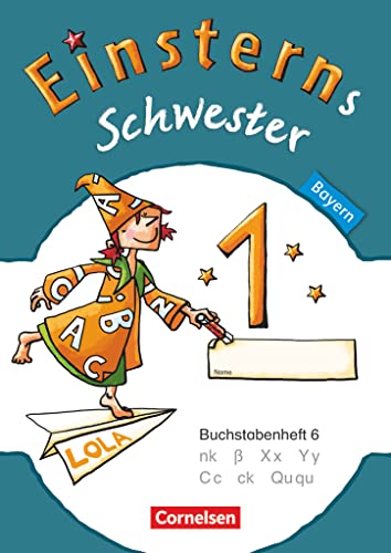 Einsterns Schwester - Erstlesen - Bayern - 1. Jahrgangsstufe: Buchstabenheft 6 von Cornelsen Verlag GmbH