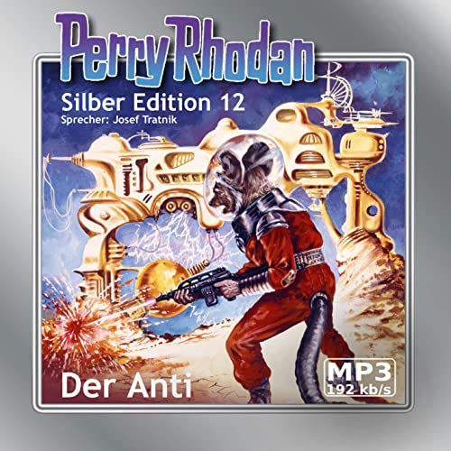 Perry Rhodan Silber Edition (MP3-CDs) 12 - Der Anti von Einhell