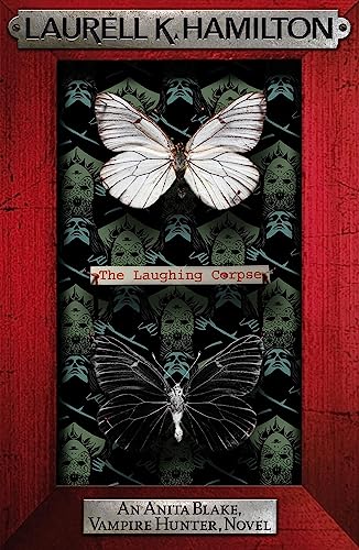 The Laughing Corpse: An Anita Blake, Vampire Hunter, Novel (Anita Blake, Vampire Hunter, Novels)