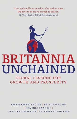 Britannia Unchained: Global Lessons for Growth and Prosperity von MACMILLAN
