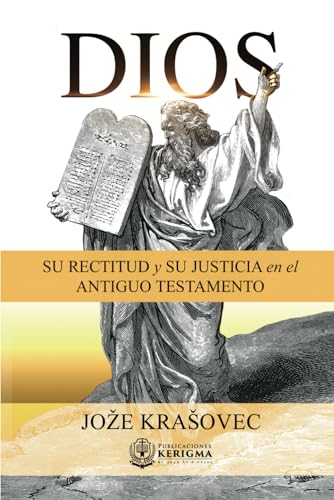 DIOS: SU RECTITUD Y SU JUSTICIA EN EL ANTIGUO TESTAMENTO von Publicaciones Kerigma