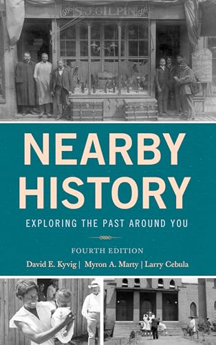 Nearby History: Exploring the Past Around You (American Association for State and Local History) von Rowman & Littlefield Publishers