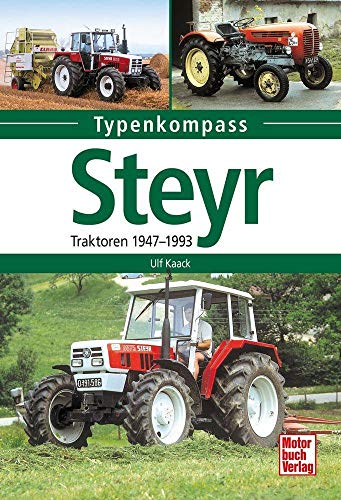 Steyr: Traktoren 1947-1993 (Typenkompass)
