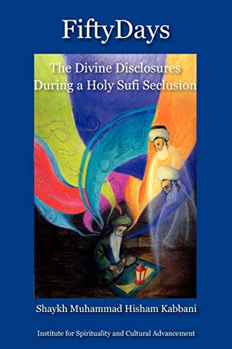 Fifty Days: the Divine Disclosures During a Holy Sufi Seclusion von Parlux