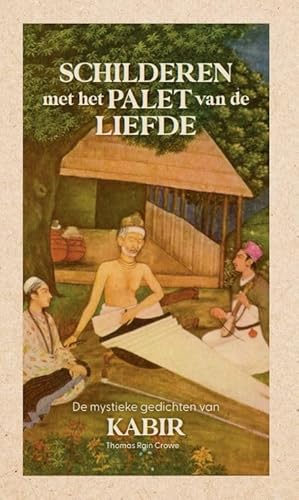 Schilderen met het palet van de liefde: De mystieke poëzie van Kabir von Samsara Uitgeverij b.v.