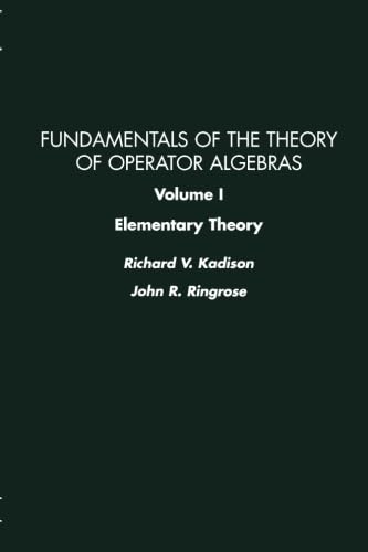 Elementary Theory: Fundamentals of the Theory of Operator Algebras (Pure & Applied Mathematics S.) von Academic Press