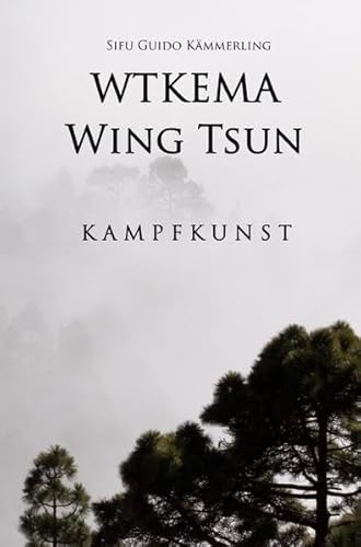 WTKEMA Wing Tsun: Kampfkunst von epubli