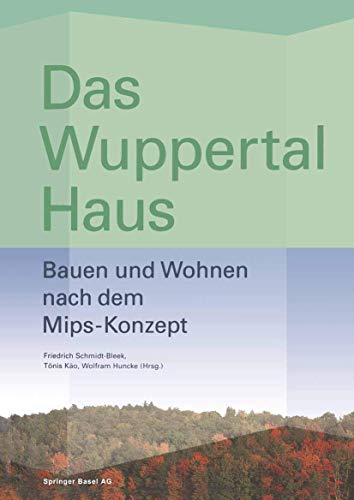 Das Wuppertal Haus: Bauen und Wohnen nach dem Mips-Konzept