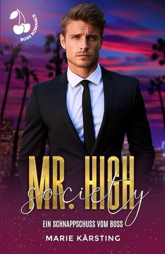Mr. High Society: Ein Schnappschuss vom Boss von Cherry Publishing