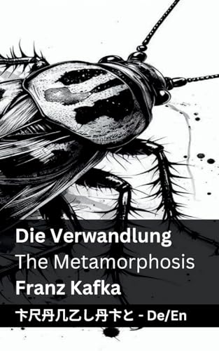 Die Verwandlung / The Metamorphosis: Tranzlaty Deutsch English von Tranzlaty