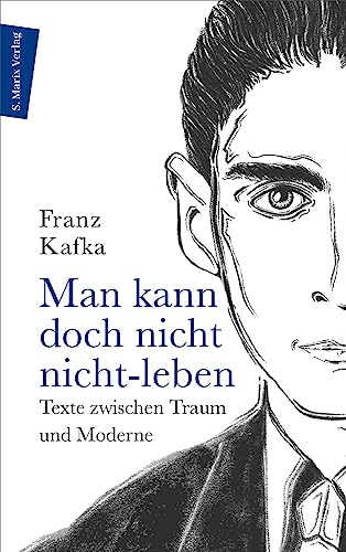 Man kann doch nicht nicht-leben: Texte zwischen Traum und Moderne (Autor:innenreihe) von Marix Verlag
