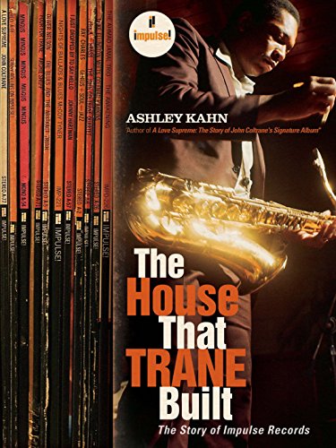 House That Trane Built: The Story of Impulse Records