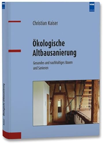 Ökologische Altbausanierung: Gesundes und nachhaltiges Bauen und Sanieren