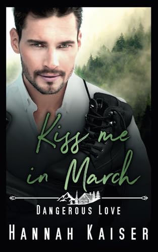 Kiss me in March: Dangerous Love von Independently published