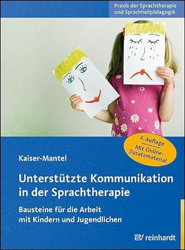 Unterstützte Kommunikation in der Sprachtherapie: Bausteine für die Arbeit mit Kindern und Jugendlichen (Praxis der Sprachtherapie und Sprachheilpädagogik)