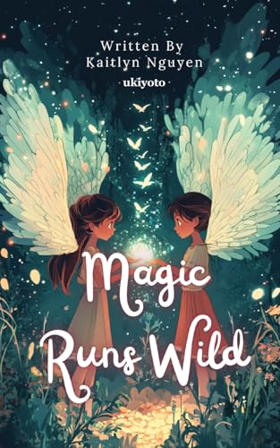 Magic Runs Wild von Ukiyoto Publishing