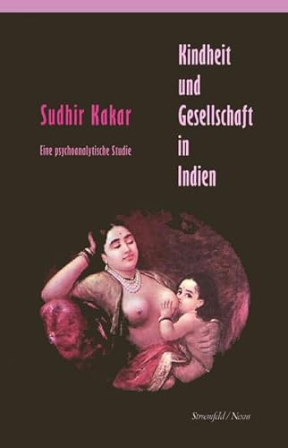 Kindheit und Gesellschaft in Indien: Eine psychoanalytische Studie (Klostermann/Nexus)
