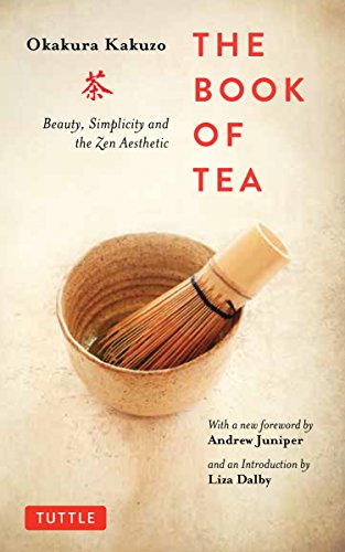 Book of Tea: Beauty, Simplicity and the Zen Aesthetic von Tuttle Publishing