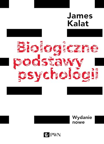 Biologiczne podstawy psychologii: Wydanie nowe