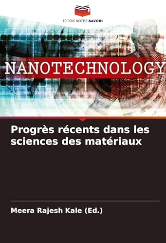 Progrès récents dans les sciences des matériaux von Editions Notre Savoir