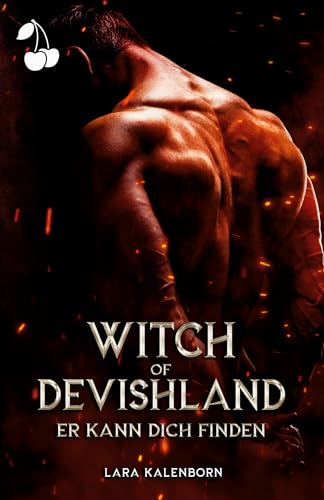 Witch of Devishland: Er kann dich finden (Fire and Desire, Band 1) von Cherry Publishing