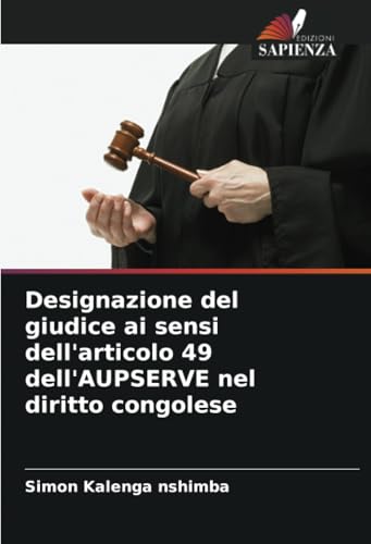 Designazione del giudice ai sensi dell'articolo 49 dell'AUPSERVE nel diritto congolese von Edizioni Sapienza