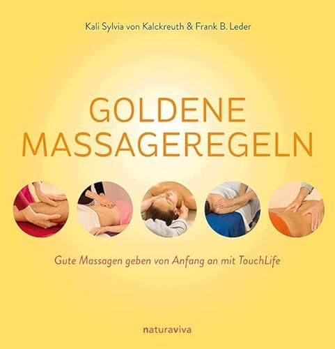 Goldene Massageregeln: Gute Massagen geben von Anfang an mit TouchLife von Natura Viva