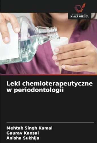 Leki chemioterapeutyczne w periodontologii: DE von Wydawnictwo Nasza Wiedza