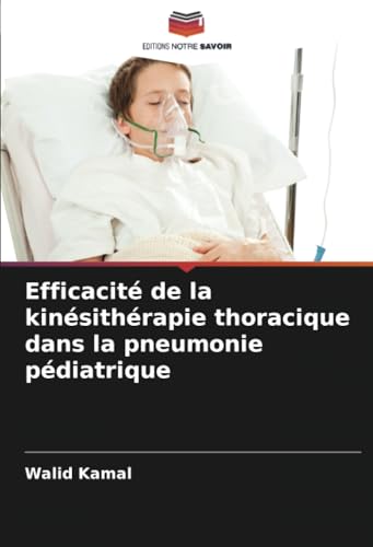 Efficacité de la kinésithérapie thoracique dans la pneumonie pédiatrique von Editions Notre Savoir