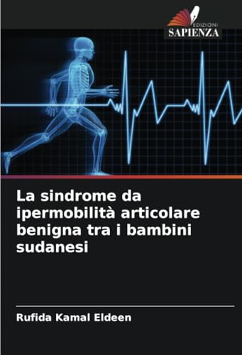 La sindrome da ipermobilità articolare benigna tra i bambini sudanesi von Edizioni Sapienza